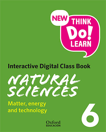 New Think Do Learn Natural Sciences 6. Interactive Digital Class Book. Matter, energy and technology (National Edition)