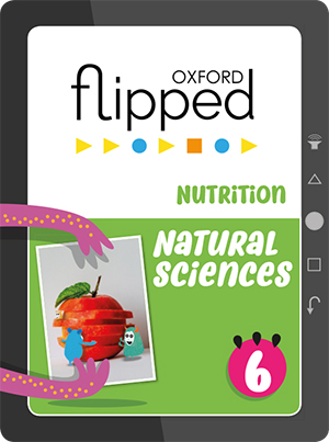 Oxford Flipped Natural Sciences Primary 6. Student's Licence. Nutrition