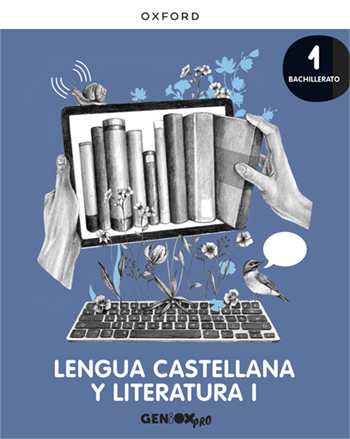 Lengua Castellana y Literatura I 1º Bachillerato. Licencia del estudiante. Escritorio GENiOX PRO