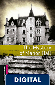 Oxford Bookworms Starter. The Mystery of Manor Hall (OLB eBook)