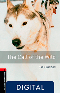 Oxford Bookworms 3. The Call of the Wild (OLB eBook)