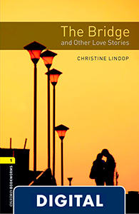 Oxford Bookworms 1. The Bridge and Other Love Stories (OLB eBook)