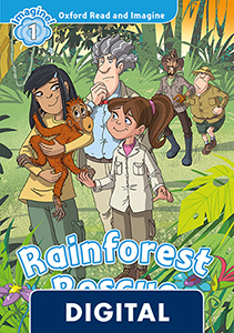 Oxford Read and Imagine 1. Rainforest Rescue (OLB eBook)